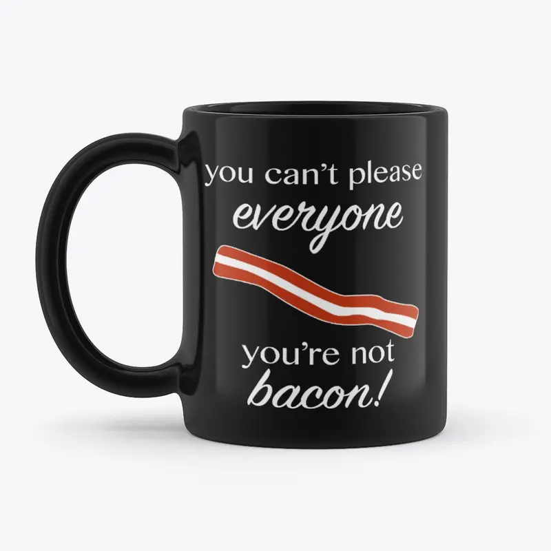 You're Not Bacon! (WHT TEXT)