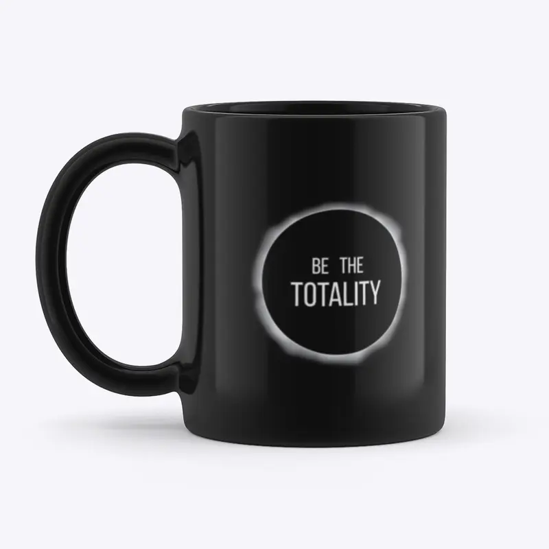 Be the Totality