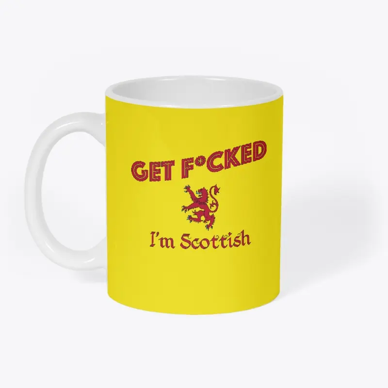 Get Fucked I'm Scottish